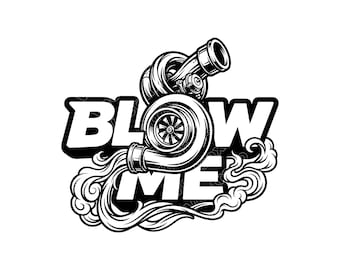 Blow Me Turbo SVG PNG jpg: Funny Car Enthusiast Mechanic Gift JDM Drift Racing Sticker Automotive Digital Cut File Instant Download
