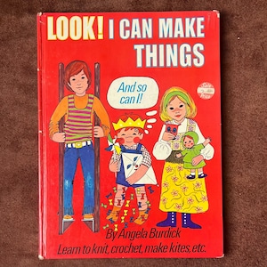 LOOK I Can Make Things - vintage 1970s childrens how-to project book