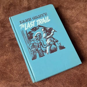 THE LAST TRAIL - Vintage Hardcover-Buch von 1950