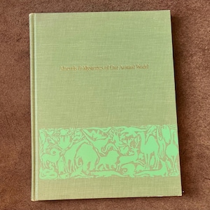 Marvels & Mysteries of our Animal World - 60s 70s hard cover book