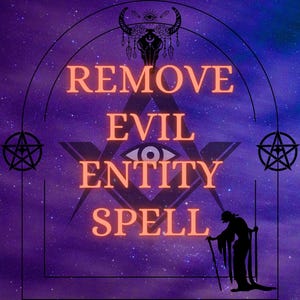 May include: A digital art image with a purple and blue starry background. The text "REMOVE EVIL ENTITY SPELL" is displayed in orange. A silhouette of a person with a staff is on the right.