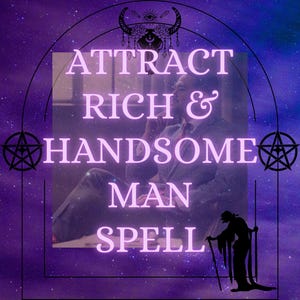 May include: A purple and blue celestial-themed graphic with the text "ATTRACT RICH & HANDSOME MAN SPELL". The image features a silhouette of a person and a man in a suit, with pentagrams and other mystical symbols.
