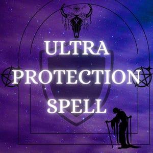 May include: An image with a purple and blue galaxy background. The words "ULTRA PROTECTION SPELL" are in white, with a shield shape behind the text. A silhouette of a figure with a staff is at the bottom.