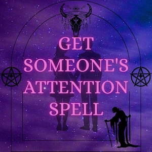 Może przedstawiać: Cyfrowa grafika z fioletowo-niebieskim gwieździstym tłem. Różowy tekst brzmi "GET SOMEONE'S ATTENTION SPELL". Widoczne są również sylwetki pary, rogatej czaszki, pentagramu i postaci w płaszczu.
