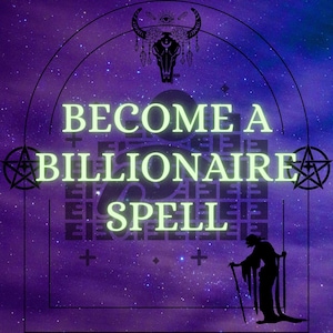 Könnte beinhalten: Digitales Kunstwerk mit einem lila-blauen Sternenhintergrund. Der Text "BECOME A BILLIONAIRE SPELL" ist in leuchtender grüner Schrift. Das Bild enthält okkulte Symbole und eine Silhouette.