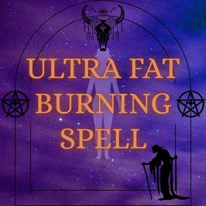 May include: An image with a purple and blue starry background. The text "ULTRA FAT BURNING SPELL" is in orange. A silhouette of a person is in the center, with a silhouette of a figure with a cane on the bottom right.