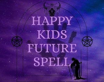 Happy Kids Future Spell, Personalized Blessing & Positive Path, Joy, Protection And Bright Future Energy