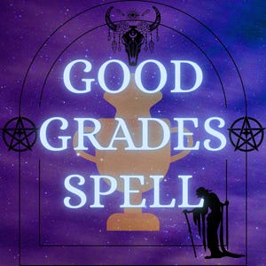 May include: A digital art image with a purple and blue galaxy background. The words "GOOD GRADES SPELL" are in white, with a gold-colored urn in the center. A silhouette of a figure with a cane is on the right side, and pentagrams are on each side.
