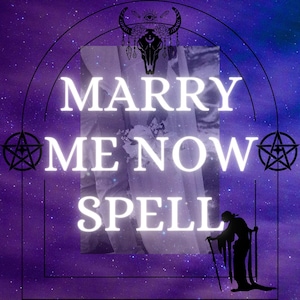 May include: A digital art piece with a purple and blue galaxy background. The words "MARRY ME NOW SPELL" are in white, stylized text. A silhouette of a person with a cane is on the right. Decorative elements include a pentagram and a skull.
