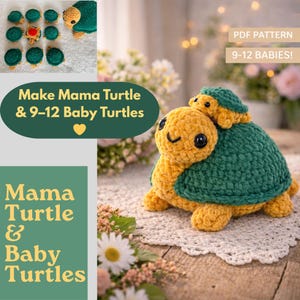 May include: A crocheted Mama Turtle with a baby turtle on its back, in shades of yellow and green. The image also shows several small baby turtles. Text on the image reads "Make Mama Turtle & 9-12 Baby Turtles" and "PDF Pattern 9-12 BABIES!"