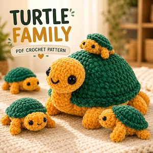 May include: A PDF crochet pattern titled TURTLE FAMILY featuring a large plush turtle with a dark green shell and yellow body, accompanied by three smaller matching turtles. The turtles have black plastic eyes and a soft, textured yarn finish.