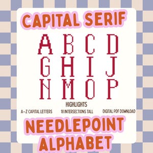 May include: A digital needlepoint alphabet pattern featuring capital serif letters A through P in a dark red pixelated style. The white rectangular graphic includes the text CAPITAL SERIF, HIGHLIGHTS, A-Z CAPITAL LETTERS, 18 INTERSECTIONS TALL, DIGITAL PDF DOWNLOAD, and NEEDLEPOINT ALPHABET.