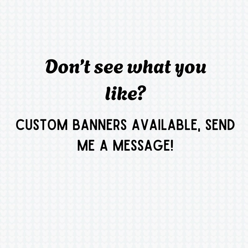 Black text on a white background that says custom banners are available for order
