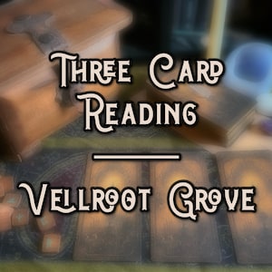 May include: A three card reading set featuring three rectangular cards with golden arch illustrations, a wooden chest, and small square tiles with symbols. The text reads THREE CARD READING and VELLROOT GROVE in a stylized black font.