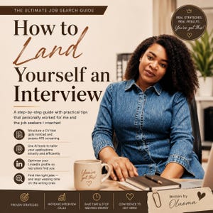 May include: A book cover titled "How to Land Yourself an Interview" with a woman in a denim shirt. The cover includes text about job search strategies and a coffee mug with the words "You've got this!" The book is written by Oluoma.