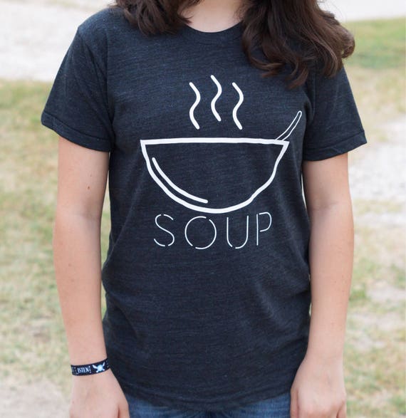 Adult Soup Shirt SOUP Tshirt I Love SOUP Soup Clothing Etsy
