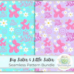 May include: Seamless pattern bundle featuring two designs. One has a light blue background with pink balloon dogs, daisies, and the words "Big Sister." The other has a lavender background with pink balloon dogs, daisies, and the words "Little Sister."