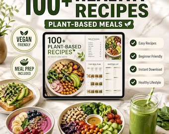 Über 100 pflanzliche Rezepte, gesunde Mahlzeiten, Smoothie-Rezepte, Einkaufslisten, Ratgeber für gesunde Ernährung, Sofort-Download
