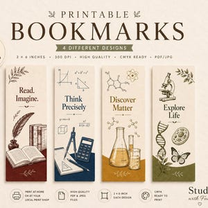 May include: Four printable bookmarks measuring 2 x 6 inches each. The designs feature illustrations of books, a quill, math equations, a calculator, laboratory glassware, a DNA strand, and a butterfly with text including Read, Imagine, Think Precisely, Discover Matter, and Explore Life.