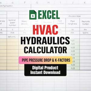 May include: An Excel spreadsheet with the title "HVAC Hydraulics Calculator" in large, bold text. The image includes the text "Pipe Pressure Drop & K-Factors" and "Digital Product Instant Download". The spreadsheet has columns and rows with numerical data.