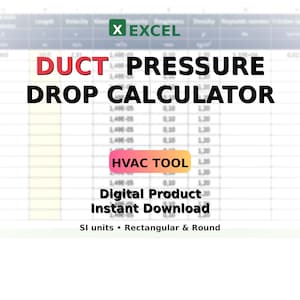 May include: A digital Excel spreadsheet titled "DUCT PRESSURE DROP CALCULATOR" for HVAC applications. The spreadsheet includes data tables and the text "HVAC TOOL", "Digital Product", and "Instant Download". It is designed for SI units and rectangular and round shapes.