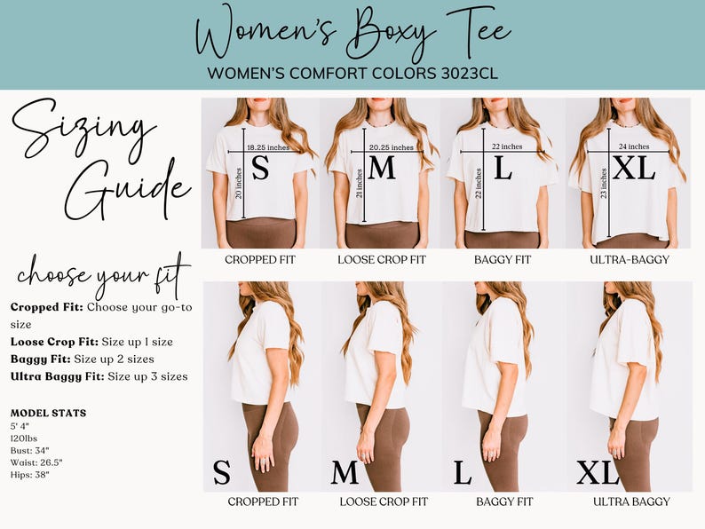 May include: A sizing guide for a Women's Boxy Tee, showing Cropped, Loose Crop, Baggy, and Ultra-Baggy fits. Measurements in inches are given for sizes S to XL. The model's stats are 5'4", 120lbs, with a 34" bust, 26.5" waist, and 38" hips. The tee is available in Women's Comfort Colors.