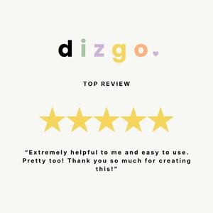 May include: A graphic display featuring the brand name dizgo. in multicoloured lowercase letters with a small heart, followed by the text TOP REVIEW, five yellow stars, and the quote: Extremely helpful to me and easy to use. Pretty too! Thank you so much for creating this!