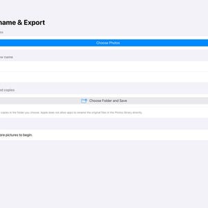 May include: A digital interface titled Photo Rename & Export featuring a blue Choose Photos button, a text field labeled My Photo, a toggle for Add today's date, a Choose Folder and Save button, and a status message Choose one or more pictures to begin.