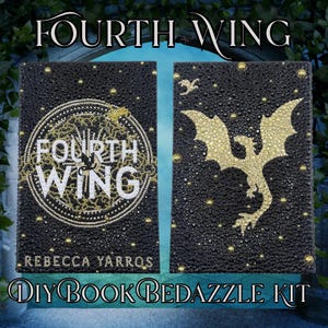 May include: A DIY book bedazzle kit for Fourth Wing by Rebecca Yarros. The kit features two black covers adorned with black and gold rhinestones. One cover displays the title Fourth Wing in white text, while the other shows a gold dragon silhouette.