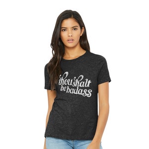 Though Shalt Be Badass - Super Soft Women&#39;s Fitted T-Shirt. FREE SHIPPING!