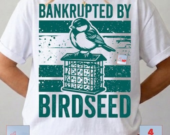 Bankrupted By Birdseed PNG - Funny Bird Watching Lover T-Shirt Design - Sarcastic Birding Humor Sublimation Clipart - Retro Nature Nerd PNG