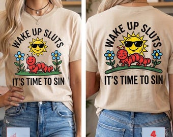 Wake Up Sluts It’s Time To Sin PNG, Funny Meme Graphic Tee, Cute Worm Graphic Pngt, Sarcastic Party Png, Trendy Gen Z Humor Tee