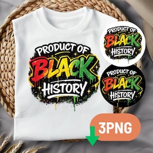 May include: White t-shirt with a colorful graphic that reads "PRODUCT OF BLACK HISTORY." The design features the words in red, yellow, and green with a black background and dripping paint effect. Two circular stickers with the same design are also visible.