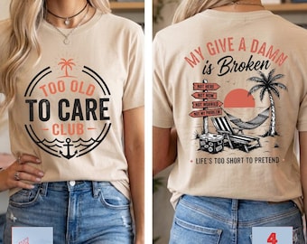 Too Old To Care Club PNG, Front and Back T-Shirt Design Bundle, My Give A Damn Is Broken Funny Retirement Beach Graphic Digital Download