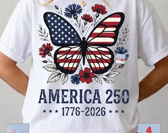 America 250 Butterfly PNG, US Semiquincentennial 2026 Shirt Design, 4th of July Patriotic Flowers Sublimation, Flag Cut File,Custom America
