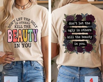 Lassen Sie nicht das Hässliche in Anderen die Schönheit in Ihnen Töten PNG | Inspirierendes Zitat Sublimation | Farbenfrohe Word Art Design Blumen DIGITAL DOWNLOAD