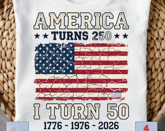 Custom America Turns 250 I Turn 50 PNG, Birthday Patriotic USA 1776-2026 Tee, 50th Milestone Birthday Gift for Men Women,50th Birthday PNG