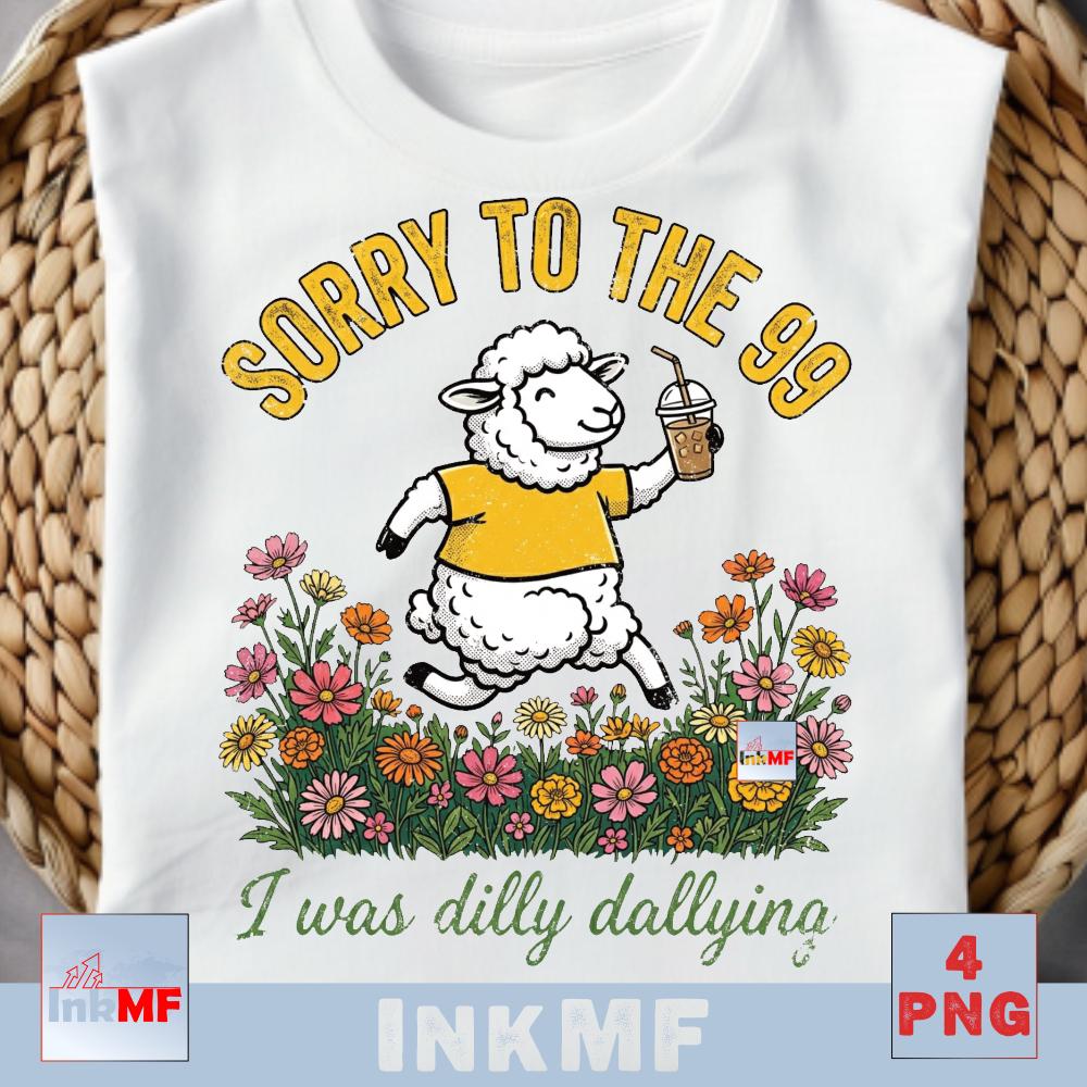 Funny Sorry to The 99 I was Dilly Dallying PNG - Floral Lost Sheep T-Shirt Design - Christian Humor Gen Z Clipart - Cute Bible Verse Meme