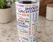 → View on Etsy: Dachshund Tumbler 20oz | Doxie Wiener Dog Sausage Dog Word Art Tumbler | Dachshund Wiener Dog Gifts | Dog Dad Gift Dachshund Tumbler 20oz | Doxie Wiener Dog Sausage Dog Word Art Tumbler | Dachshund Wiener Dog Gifts | Dog Dad Gift