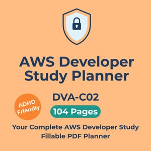May include: A digital study planner graphic in orange and blue, promoting the AWS Developer Study Planner. It features the text "AWS Developer Study Planner", "DVA-C02", and "104 Pages". An ADHD-friendly label is included.