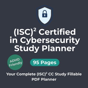 May include: A dark blue graphic with white text that reads "(ISC)² Certified in Cybersecurity Study Planner." Includes a shield icon with a lock, a green circle with "ADHD Friendly," and a green rectangle with "95 Pages."