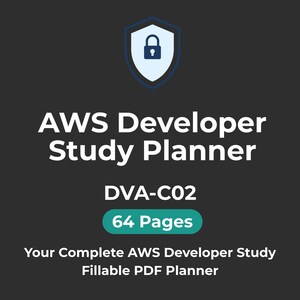 May include: A dark grey graphic with the text "AWS Developer Study Planner" and "DVA-C02". A teal banner reads "64 Pages". The image includes a shield icon with a lock. The text "Your Complete AWS Developer Study Fillable PDF Planner" is also present.