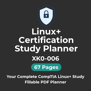 Pode incluir: Gráfico cinza escuro com o texto "Linux+ Certification Study Planner" e "XK0-006". Um ícone de escudo com uma fechadura na parte superior. O texto "67 Pages" está em um retângulo verde. O texto inferior diz "Your Complete CompTIA Linux+ Study Fillable PDF Planner".