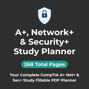Puede incluir: Gráfico gris oscuro con el texto "A+, Network+ & Security+ Study Planner". Un icono de escudo con un candado está en la parte superior. El texto "268 Total Pages" está en un rectángulo verde. El texto inferior dice "Your Complete CompTIA A+ Net+ & Sec+ Study Fillable PDF Planner."