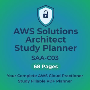May include: A teal and green graphic with the text "AWS Solutions Architect Study Planner" and "SAA-C03". The image also includes the text "68 Pages" and "Your Complete AWS Cloud Practitioner Study Fillable PDF Planner". A shield icon with a lock is at the top.