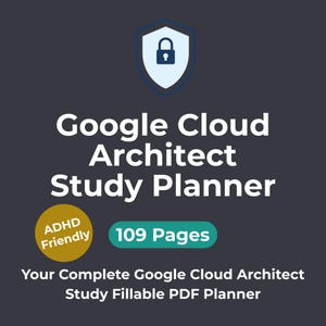 Könnte beinhalten: Dunkelgraue Grafik mit dem Text "Google Cloud Architect Study Planner". Sie enthält ein Schildsymbol mit einem Schloss, einen goldenen Kreis mit "ADHD Friendly" und ein türkisfarbenes Rechteck mit "109 Pages". Der Text "Your Complete Google Cloud Architect Study Fillable PDF Planner" ist ebenfalls vorhanden.