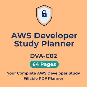 May include: An orange background with a blue and white shield icon at the top. Below, the text reads "AWS Developer Study Planner" and "DVA-C02". A green rectangle states "64 Pages". The text "Your Complete AWS Developer Study Fillable PDF Planner" is at the bottom.