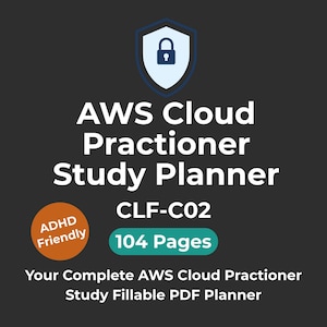 Könnte beinhalten: Dunkelgraue Grafik mit dem Text "AWS Cloud Practitioner Study Planner" und "CLF-C02". Enthält ein Schildsymbol mit Schloss, einen orangefarbenen Kreis mit "ADHD Friendly" und ein grünes Rechteck mit "104 Pages".