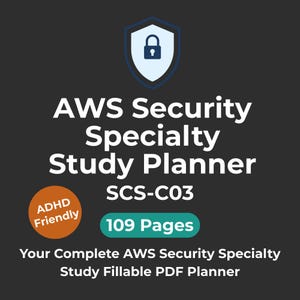 May include: A dark gray graphic with the text "AWS Security Specialty Study Planner" and "SCS-C03". It includes a shield icon with a lock, an orange circle that says "ADHD Friendly", and a green rectangle that says "109 Pages".