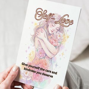 Könnte beinhalten: Eine Grußkarte mit den Worten "Self-Love" in einer dekorativen Schriftart. Die Illustration zeigt eine Frau, die Blumen umarmt, mit dem Text "Give yourself the care and kindness you deserve" darunter.